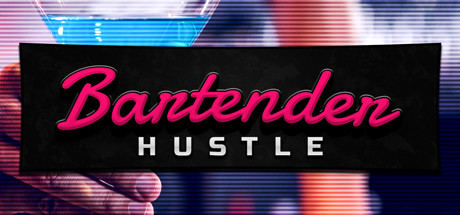 [PC]调酒师模拟器/Bartender Hustle