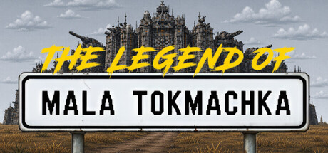 [PC]小托克马奇卡传说/The Legend of Mala Tokmachka