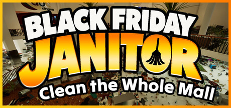 [PC]黑五清洁工：清理整座商场/Black Friday Janitor: Clean the Whole Mall