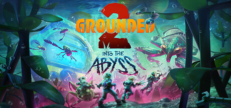 [PC]禁闭求生2/Grounded 2