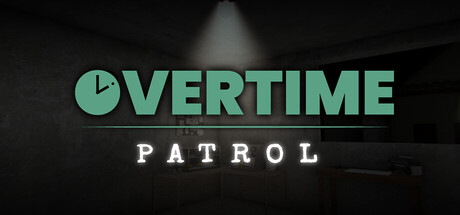 [PC]加班：夜间巡逻/Overtime : Patrol