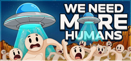 [PC]我们需要更多人类！/We Need More Humans!