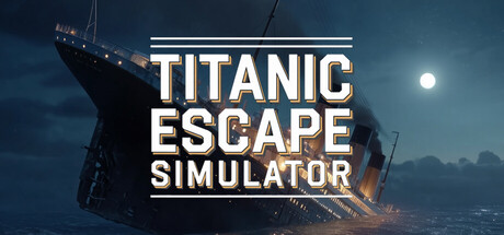 [PC]泰坦尼克号逃生模拟器/Titanic Escape Simulator