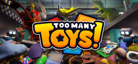 [PC]玩具太多！/Too Many Toys!
