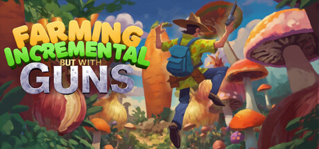 [PC]种田增量，但是有枪/Farming Incremental But With Guns