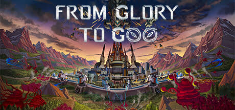 [PC]从光荣到毁灭/From Glory To Goo