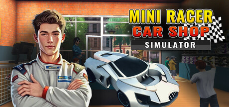 [PC]迷你赛车商店模拟器/Mini Racer Car Shop Simulator