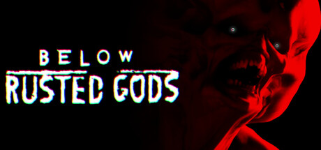 [PC]锈蚀神渊/Below, Rusted Gods