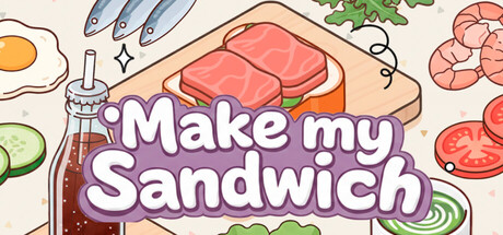 [PC]制作我的三明治/Make my Sandwich