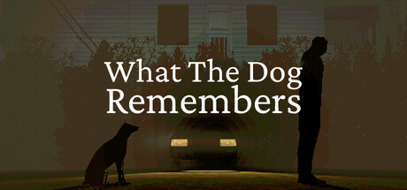 [PC]狗狗的记忆/What The Dog Remembers