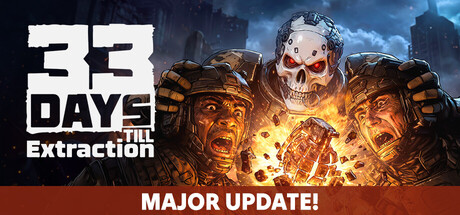 [PC]撤离倒计时33天/33 Days till Extraction