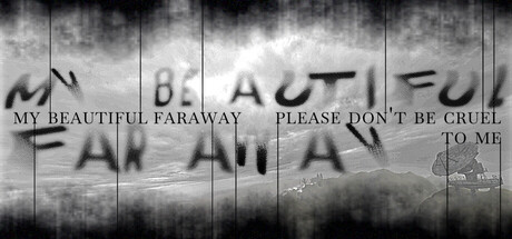[PC]美丽的远方，请别对我残忍/My Beautiful Faraway, Please Don't Be Cruel To Me