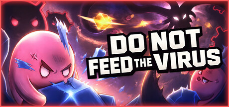 [PC]请勿投喂病毒 - 增量放置版/DO NOT FEED THE VIRUS - Incremental